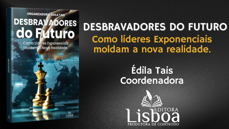“Desbravadores do Futuro”: Novo livro desvenda o mapa da liderança para um mundo em transformação