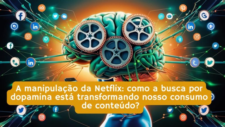 A manipulação da Netflix: como a busca por dopamina está transformando nosso consumo de conteúdo