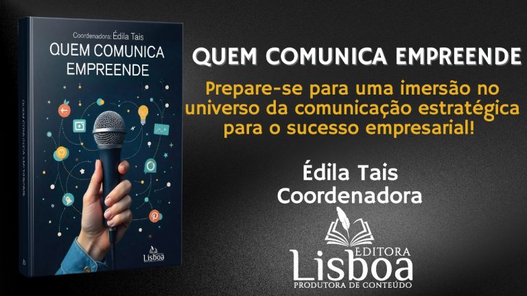 “Quem Comunica Empreende”: Livro inédito sobre a força da comunicação no mundo dos negócios será lançado em Belo Horizonte
