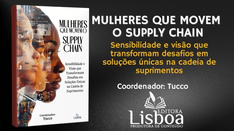 Lançamento do Livro “Mulheres que Movem a Supply Chain” – Uma Obra que Celebra o Empoderamento Feminino no Setor de Logística e Cadeia de Suprimentos