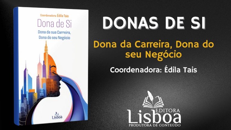 Lançamento do Livro “Donas de Si, Dona da Sua Carreira, Dona do Seu Negócio” – Uma Jornada de Empoderamento e Transformação para Mulheres
